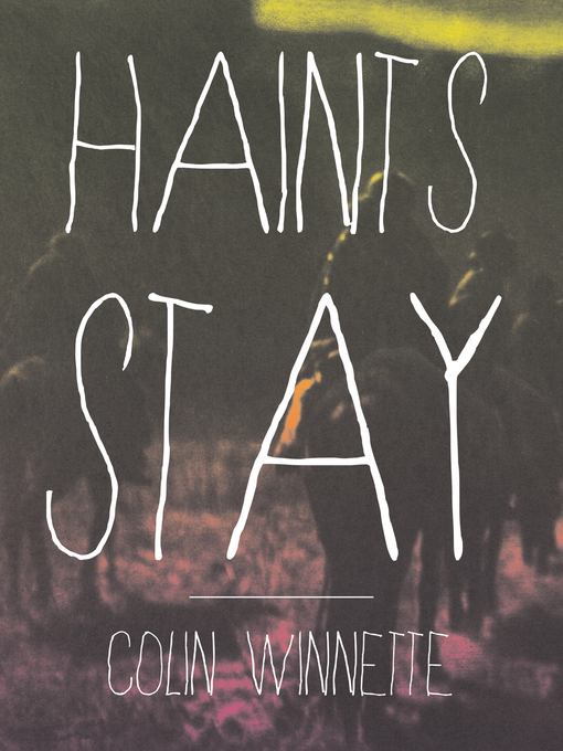 Title details for Haints Stay by Colin Winnette - Available